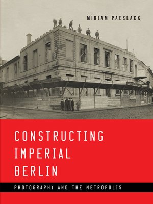 cover image of Constructing Imperial Berlin